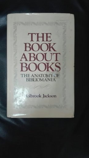 The Book About Books: The Anatomy of Bibliomania【关于书的书，书话经典】