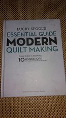 Lucky Spool's Essential Guide to Modern Quilt Making,英文原版,2017.7.26