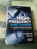 THE HIGH-FREQUENCY GAME CHANGER（HOW AUTOMATED TRADING STRATEGIES HAVE REVOLUTIONIZED THE MARKETS）