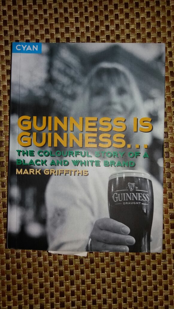Guinness is Guinness：The Colourful Story of A Balck and White Brand