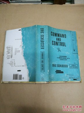 指挥与控制：核武器、大马士革事故与安全假象 艾里克·施洛瑟 Command and Control: Nuclear Weapons, the Damascus Accident, and the Illusion of Safety