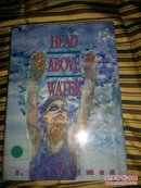 HEAD ABOVE WATER（浮出水面，精装）