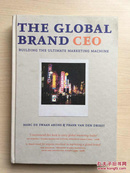 （英文原版）The Global Brand CEO： Building The Ultimate Marketing Machine（全球品牌CEO）（16开精装）