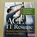 获得IT简历：简历和求职信 ACE the IT Resume: Resumes and Cover Letters to Get You Hired