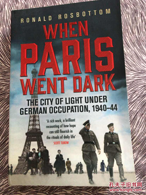 When Paris Went Dark, the city of light under German occupation, 1940-44