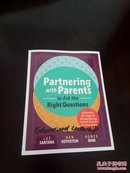 PARTNERING WITH PARENTS TO ASK THE RIGHT QUESTIONS 与父母合作，提出正确的问题