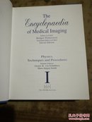 The Encyclopaedia of Medical Imaging (医学影像学百科全书 第六版)（硬精3本售）A