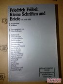 Friedrich Fröbel / Kleine Schriften und Briefe 1809-1851 弗洛贝尔《杂文及书信选选》 德语原版