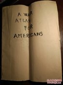 a war atlas for americans  (美国人的战争阿特拉斯) 最后缺2页