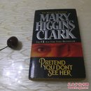 英文原版MARY HIGGINS CLARK PRETEND YOU DON'T SEE HER