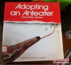英文原版 Adopting an anteater and other stories 食蚁兽的故事 绘图本
