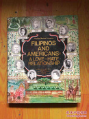FILIPINOS AND AMERICANS ALOVE-HATE RELATIONSHIP 精装本