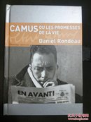 Daniel Rondeau / Camus ou les promesses de la vie 隆多《生活的允诺：加缪传》 法文原版 硬精装 铜版纸 多图片资料