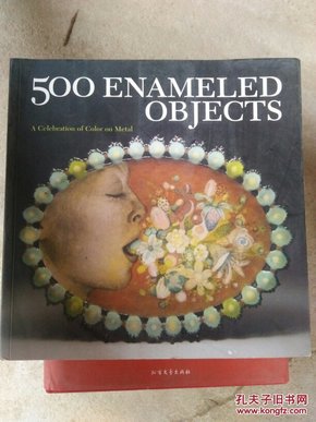 500 Enameled Objects: A Celebration of Color on Metal