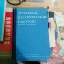 《SUBCLINICAL  HEPATOCELLULAR  CARCINOMA》作者签赠本