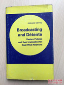 Broadcasting and Detente: Eastern Policies and Their Implication for East-West Relations广播和缓和