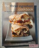 the three ingredient cookbook 200 fabulous fuss-free recipes using three ingredients or less 【 正版原版 精装品好 】