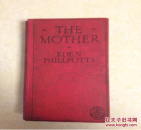 外94号英文原版书 THE MOTHER BY EDEN PHILLPOTTS 32开布面精装