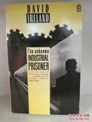 David Ireland
：The Unknown Industrial Prisoner (澳洲) 英文原版书