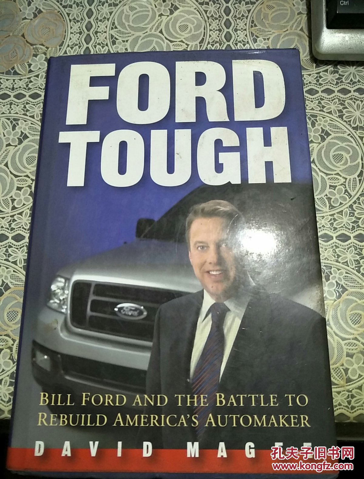 FORD TOUGH BILL FORD AND THE BATTLE TO REBUILD AMERICA'S AUTOMAKER DAVID MAGEE