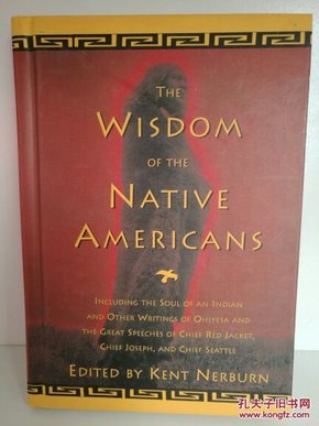 Kent Nerburn：
The Wisdom of the Native Americans