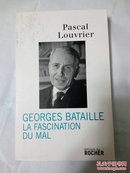 Pascal Louvrier / Georges Bataille : La fascination du Mal 《恶的诱惑：乔治·巴塔耶传》法语原版