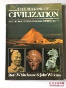 THE MAKING OF CIVILIZATION HISTORY DISCOVERED THROUGH ARCHAEOLOGY【文明史发现通过考古学的形成】