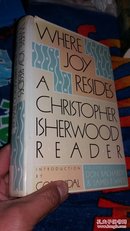 WHERE JOY RESIDES：A CHRISTOPHER ISHERWOOD READER 英文原版