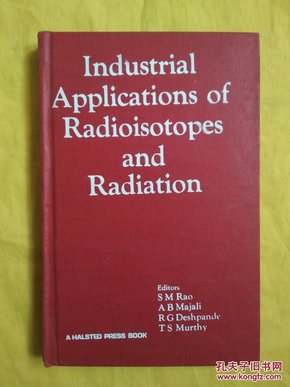 industrial applications of radioisotopes and radiation（放射性同位素和辐射的工业应用）精装，英文原版