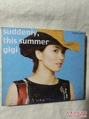 suddenly,this summer gigi 【正版品好 CD】（缺VCD）