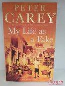 彼得·凯里 My Life as a Fake by Peter Carey (澳大利亚文学) 英文原版书