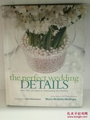 完美婚礼：100个婚礼创意 The Perfect Wedding Details: More Than 100 Ideas for Personalizing Your Wedding
