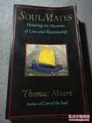 Soul Mates: Honoring the Mysteries of Love and Relationship【 灵魂伴侣 英文原版 毛边装订 】