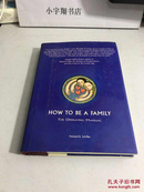 How to Be a Family: The Operating Manual