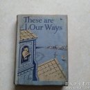 外510号英文原版书  These are our ways（书内附插图 32开布面精装）