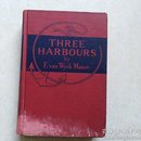 外538号英文原版书 THREE HARBOURS （32开精装毛边本 1938年）