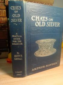 1915年初版  CHATS ON OLD SILVER 银器收藏经典《闲话古银器》含99副整页插图  正文另有图表