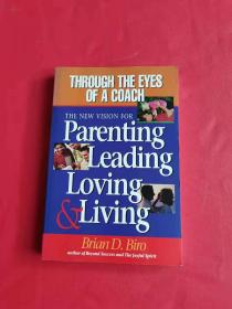 THROUGH THE EYES OF A COACH THE NEW VISION FOR Parenting Leading Loving Living