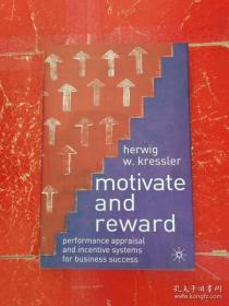 Motivate and Reward: Performance Appraisal and Incentive Systems for Business Success