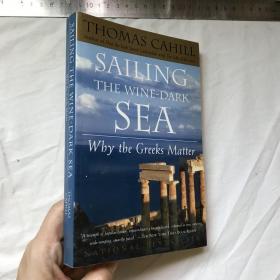 英文  精美插图本   SAILING THE WINE-DARK SEA: WHY THE GREEKS MATTER