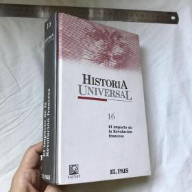 西班牙文  全球通史16  精美插图本   HISTORIA UNIVERSAL 16: EL IMPACTO DE LA REVOLUCION FRANCESA