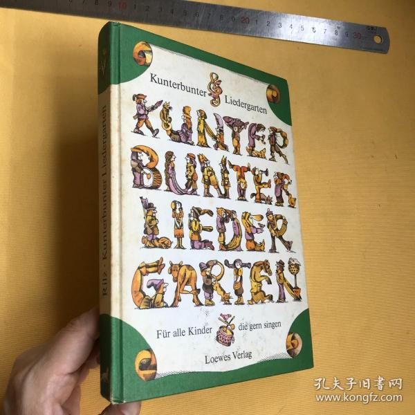 德文             精美插图本  KUNTERBUNTER LIEDERGARTEN: EIN STRAUSS SCHOENER ATTER KINDERLIEDER