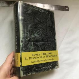 西班牙文    精美插图本  西班牙历史    ESPANA: 1808-1996. EL DESAFIO DE LA MODERNIDAD