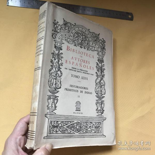 西班牙文            古籍善本   毛边未裁典藏本   BIBLIOTECA DE AUTORES ESPANOLES: HISTORIADORES PRIMITIVOS DE INDIAS II