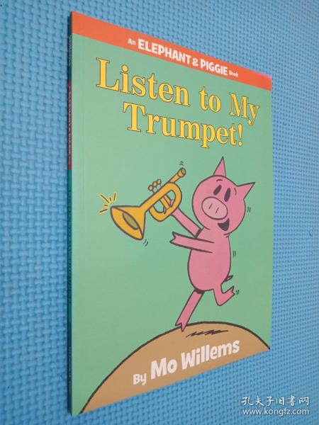 Listen to My Trumpet!：Listen to My Trumpet! 小象小猪系列：听我吹小号 ISBN9781423154044