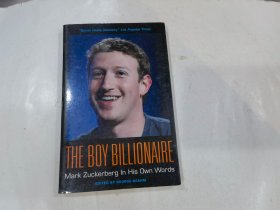 THE BOY BILLIONAIRE：Mark Zuckerberg In His Own Words