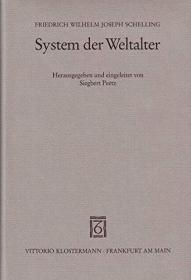 谢林 世界时代 体系  System der Weltalter: Münchner Vorlesung 1827/28 in einer Nachschrift von Ernst von Lasaulx