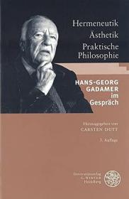 解释学，美学，实践哲学  伽达默尔谈话录   Hermeneutik - Ästhetik - Praktische Philosophie / Hans-Georg Gadamer im Gespräch