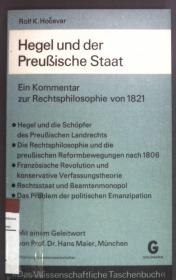 黑格尔与普鲁士国家. 黑格尔法哲学原理注释  Hegel und der preussische Staat : ein Kommentar zur Rechtsphilosophie von 1821