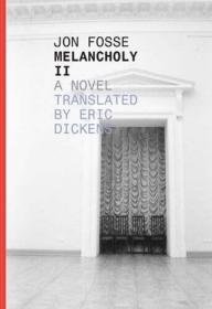 Melancholy II by Jon Fosse (挪威) 约恩·福瑟